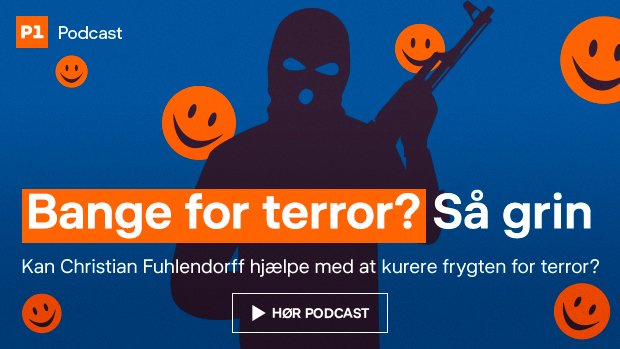 Bange for terror? Så grin